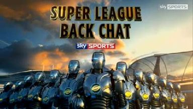 Super League Back Chat - Ep 3