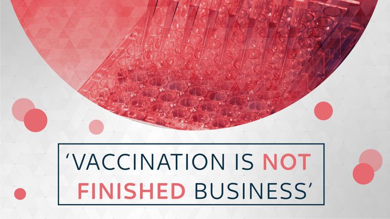 &#39;Vaccination is not finished business&#39;