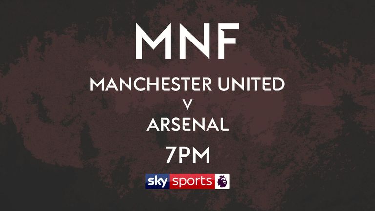 Man Utd vs Arsenal on MNF | Video | Watch TV Show | Sky Sports