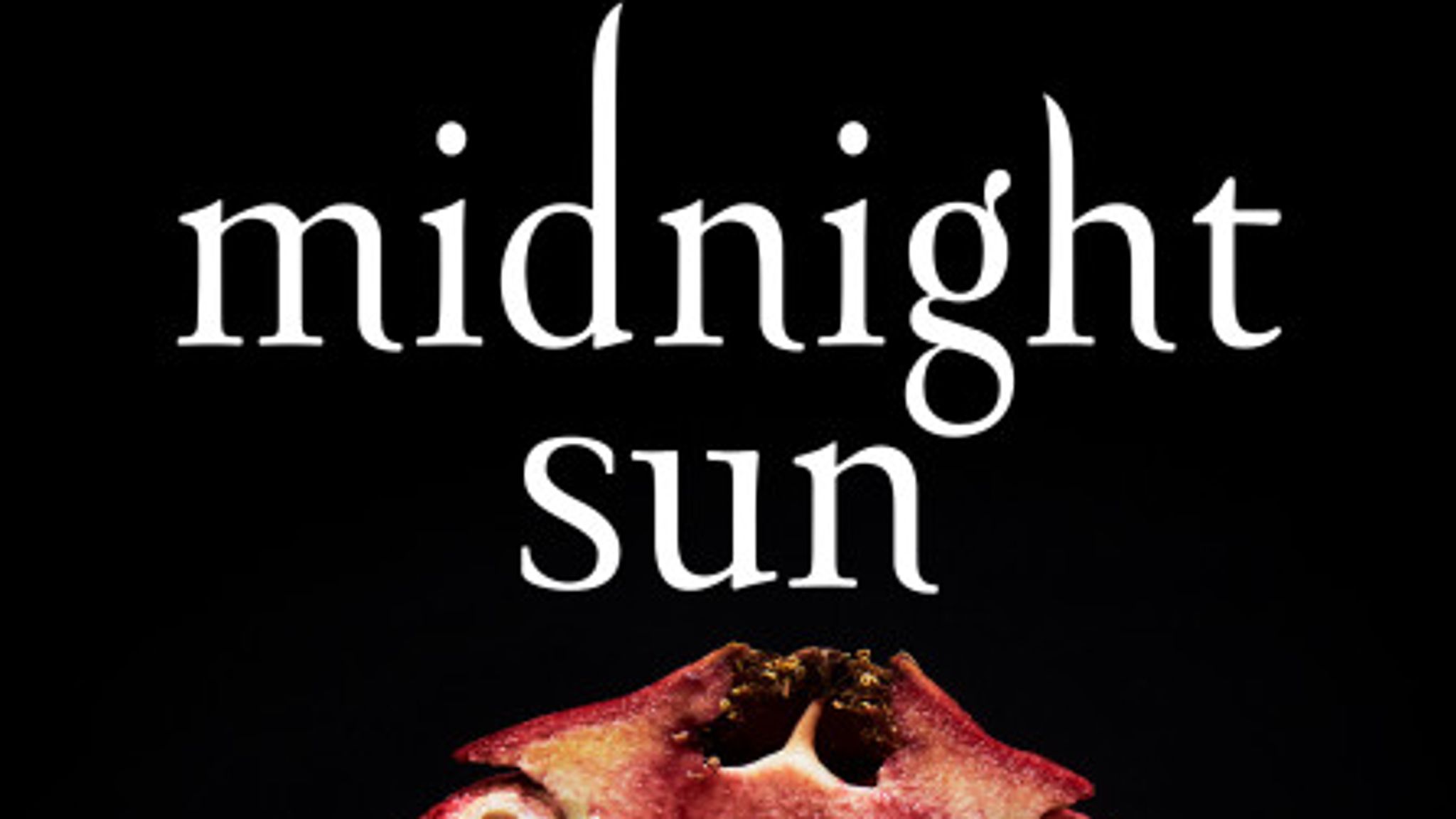 Twilight New book Midnight Sun to be published in August Ents & Arts