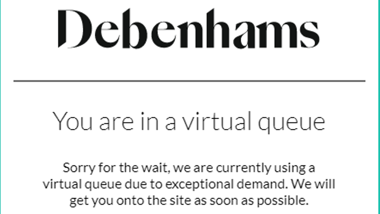 People have been placed in a virtual queue to get onto the website. Pic: Debenhams