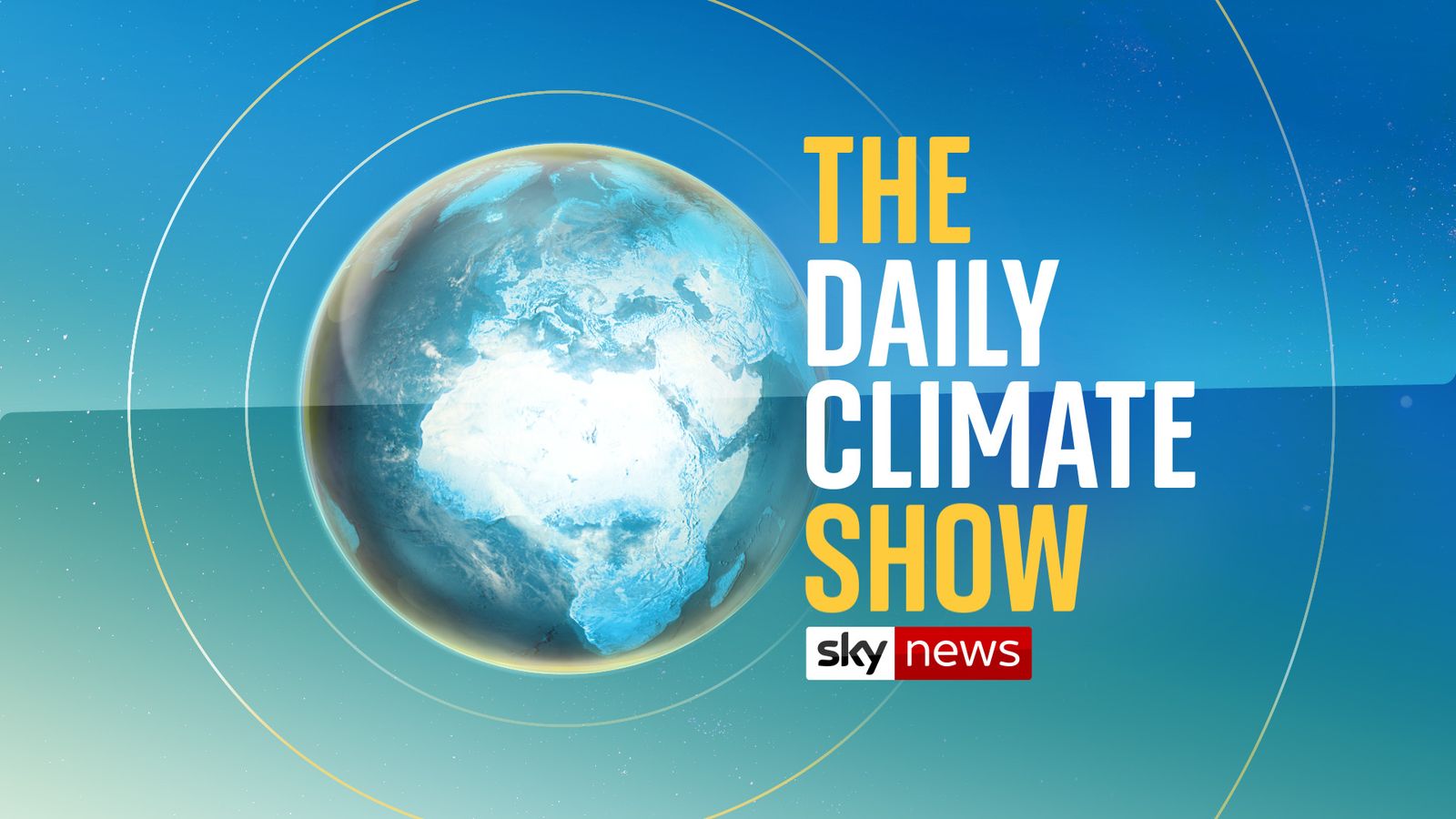 The Daily Climate Show: Sky News launches prime time programme dedicated to global crisis - Sky News