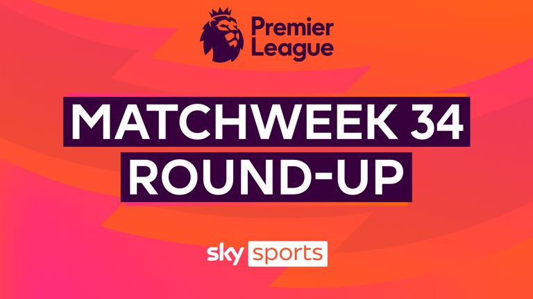 Premier League MW34 Round-up