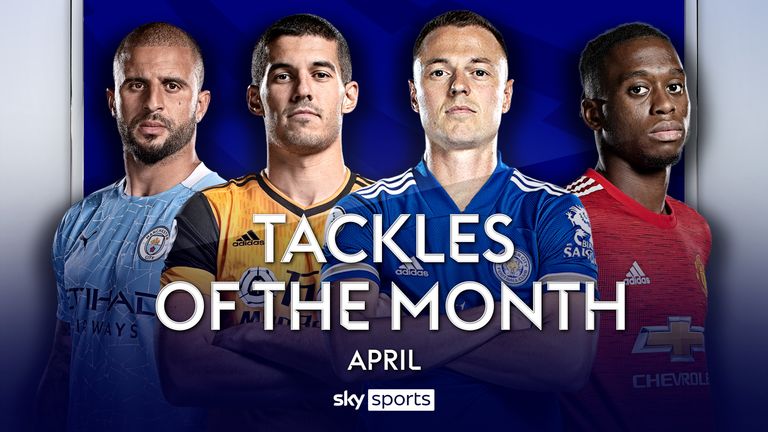 PL Tackles of the Month: April