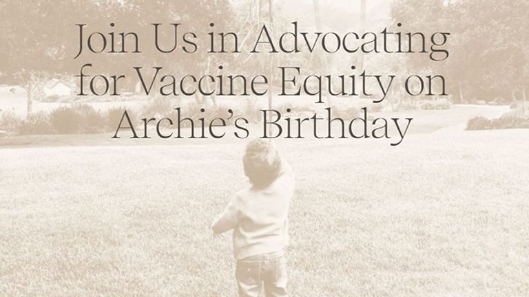 On their son Archie&#39;s birthday the couple called for vaccine equality