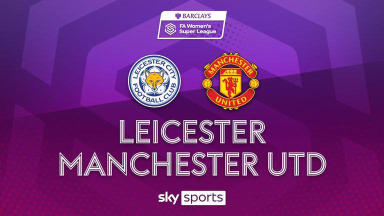 WSL: Leicester 1-3 Man Utd