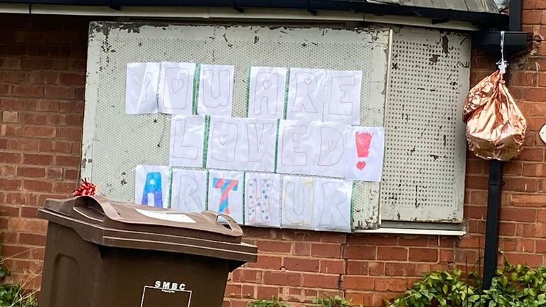 &#39;You are loved Arthur&#39; - a poster has been put up at the six-year-old boy&#39;s home 