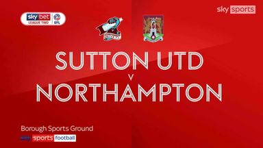 Sutton 0-0 Northampton