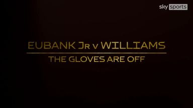 The Gloves Are Off preview: Eubank Jr vs Williams