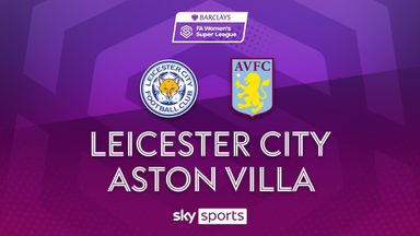 WSL | Leicester 1-2 Aston Villa