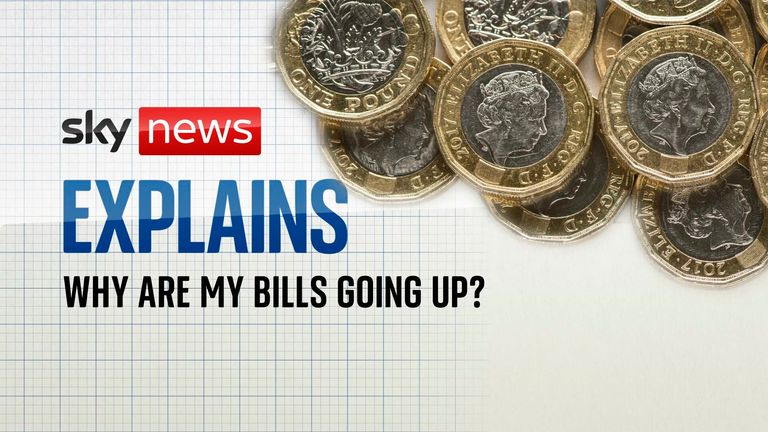 Sky News explains why your bills are going up