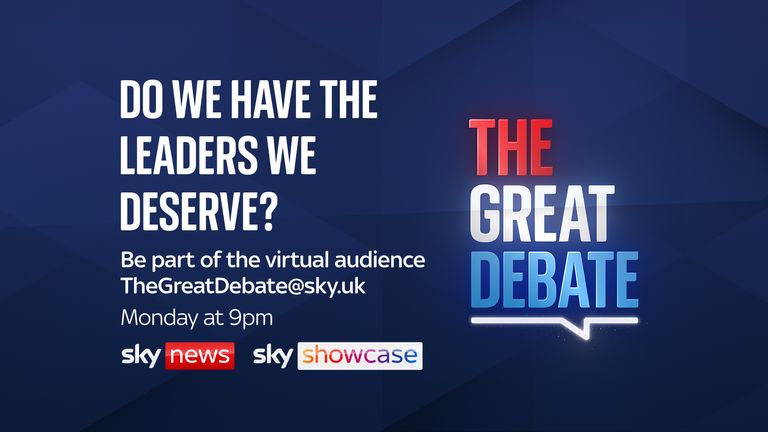 The Great Debate is on Sky News at 9pm on Monday