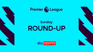 Premier League | Sunday Round-Up
