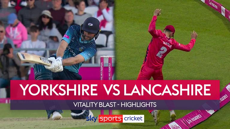 T20 Blast: Lancashire Lightning v Yorkshire Vikings