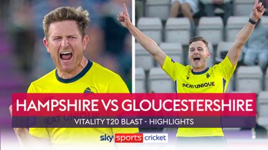 T20 Blast: Hampshire vs Gloucestershire