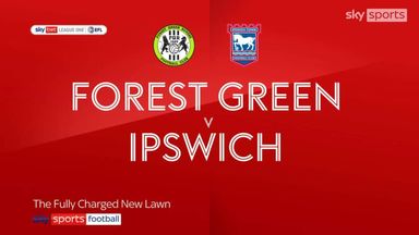 Forest Green 1-2 Ipswich