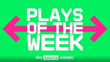 The Hundred: Plays of the Week