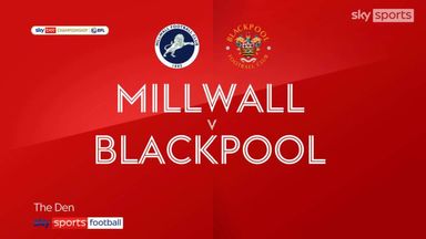 Millwall 2-1 Blackpool 