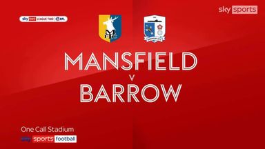 Mansfield 2-3 Barrow