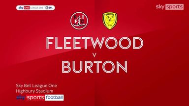 Fleetwood 2-3 Burton Albion