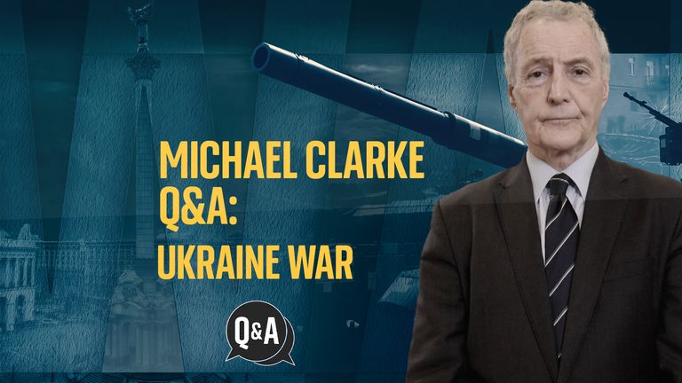 Professor Michael Clarke answers your questions on the Ukraine war