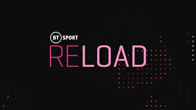 BT Sport Reload - Ep 13