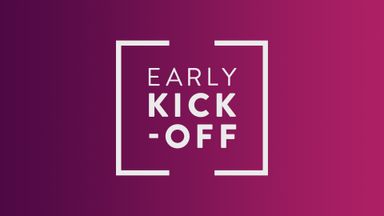 Early Kick-Off - Ep 9
