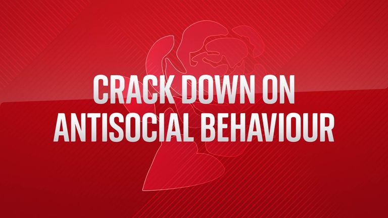 Crack down on antisocial behaviour