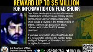 Fuad Shukr appears on a wanted poster circulated by the US Department of State. Pic: Rewards for Justice (RFJ)/ Reuters